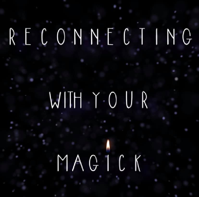 Reconnecting With Your Magick